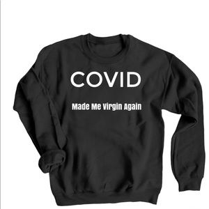 COVID made me virgin again